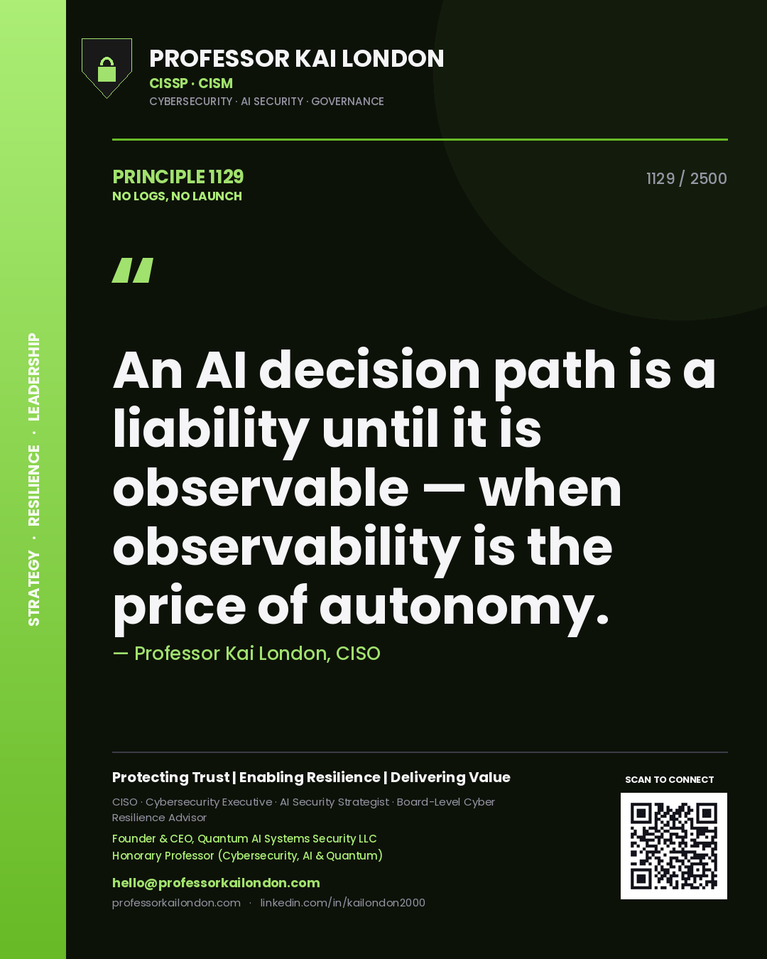 Professor Kai London principle 1129: An AI decision path is a liability until it is observable — when observability is the price of autonomy.