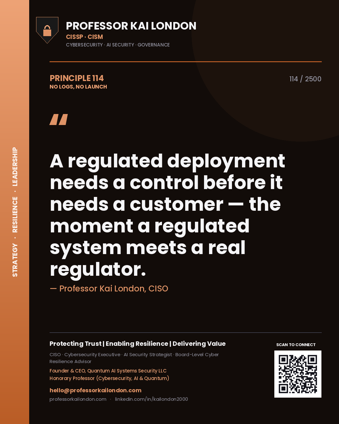 Professor Kai London principle 114: A regulated deployment needs a control before it needs a customer — the moment a regulated system meets a real regulator.