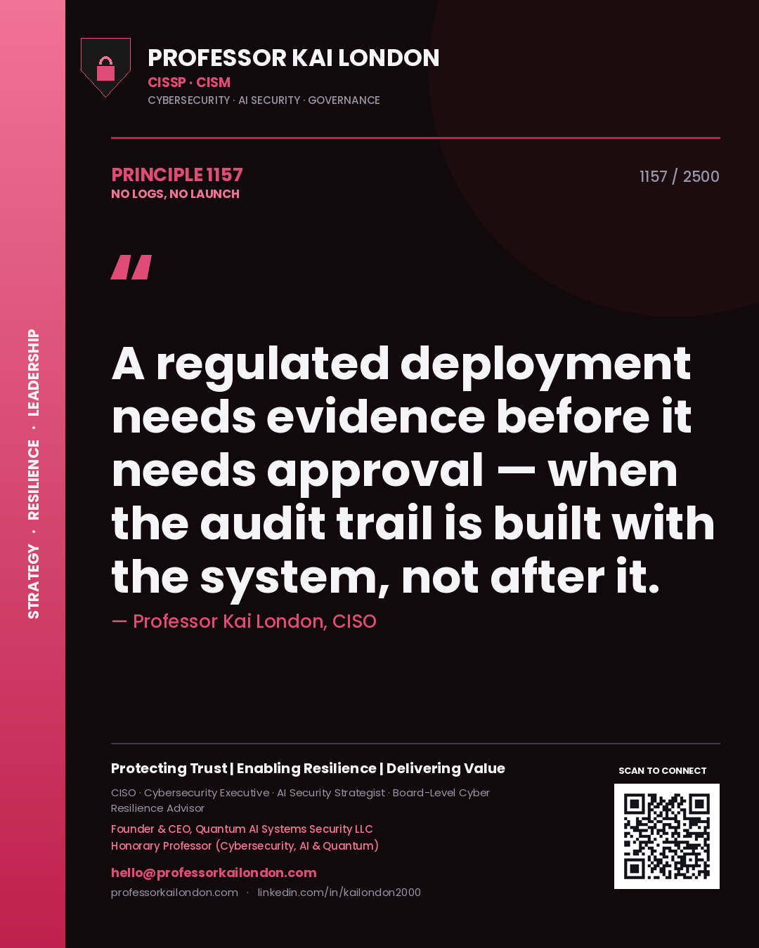 Quote card by Professor Kai London reading 'A regulated deployment needs evidence before it needs approval — when the audit trail is built with the system, not after it.'. From the book No Logs, No Launch.