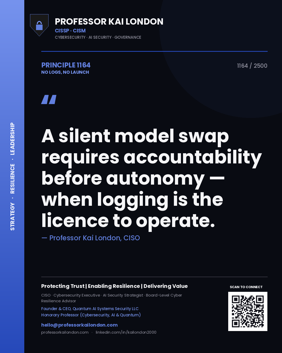Professor Kai London principle 1164: A silent model swap requires accountability before autonomy — when logging is the licence to operate.