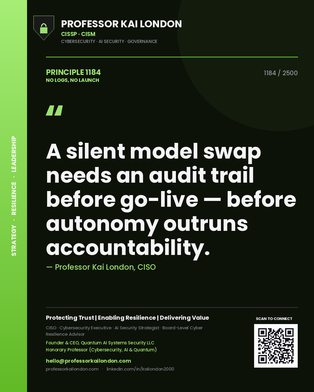 Quote card by Professor Kai London reading 'A silent model swap needs an audit trail before go-live — before autonomy outruns accountability.'. From the book No Logs, No Launch.