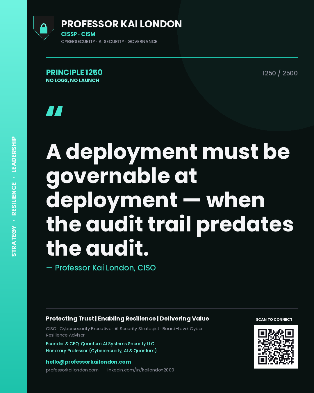 Professor Kai London principle 1250: A deployment must be governable at deployment — when the audit trail predates the audit.