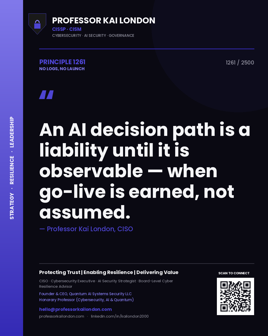Quote card by Professor Kai London reading 'An AI decision path is a liability until it is observable — when go-live is earned, not assumed.'. From the book No Logs, No Launch.
