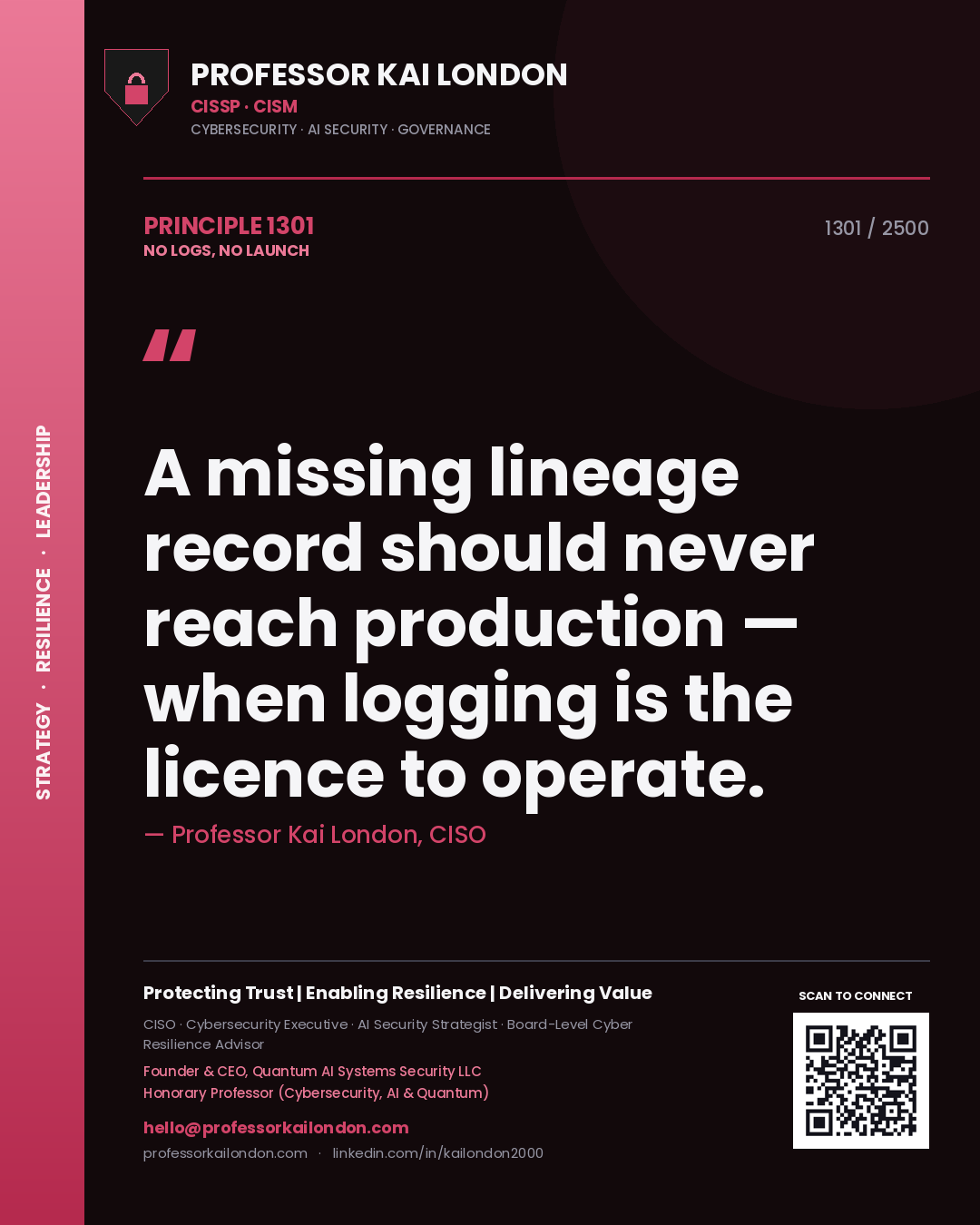 Quote card by Professor Kai London reading 'A missing lineage record should never reach production — when logging is the licence to operate.'. From the book No Logs, No Launch.
