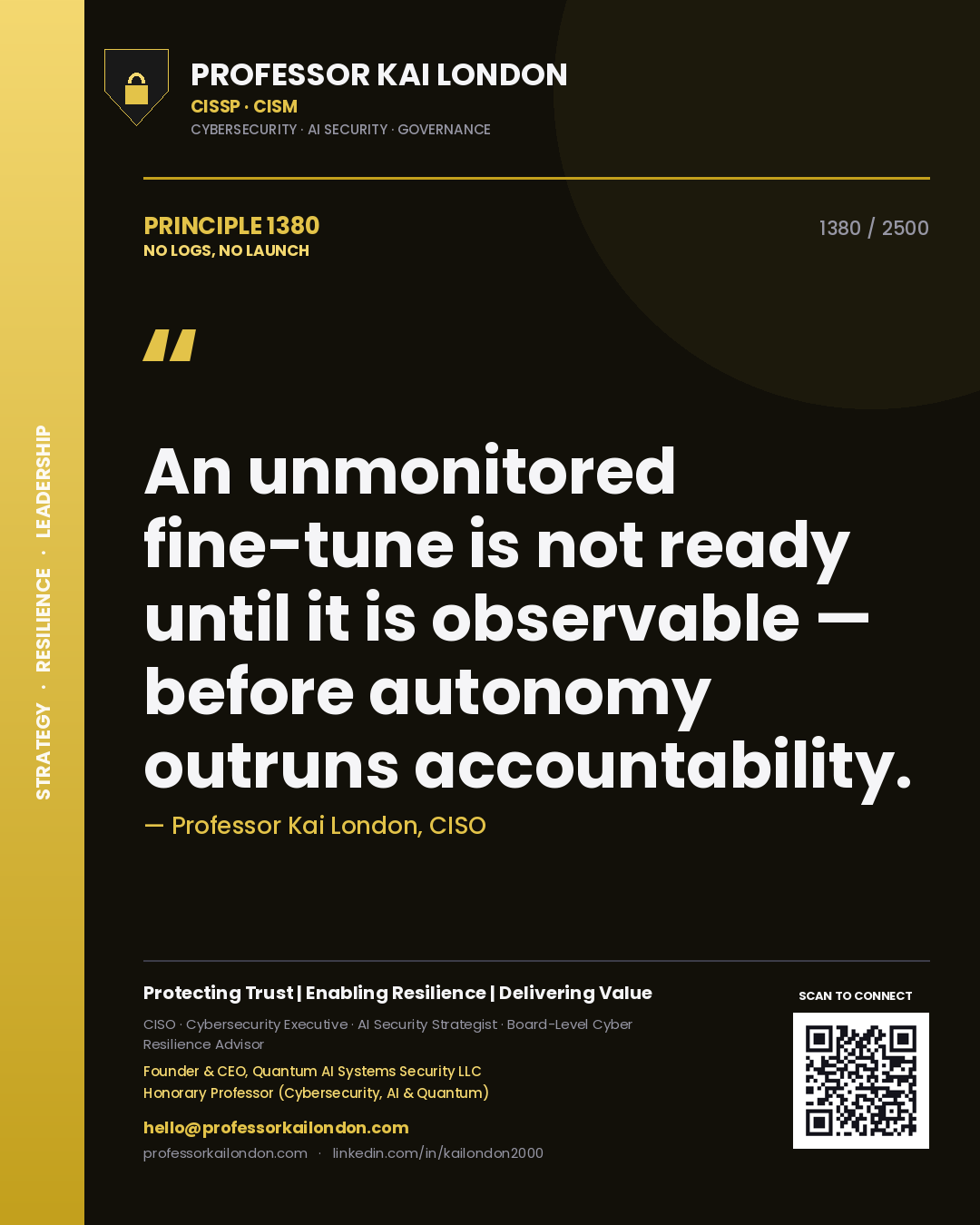 Professor Kai London principle 1380: An unmonitored fine-tune is not ready until it is observable — before autonomy outruns accountability.