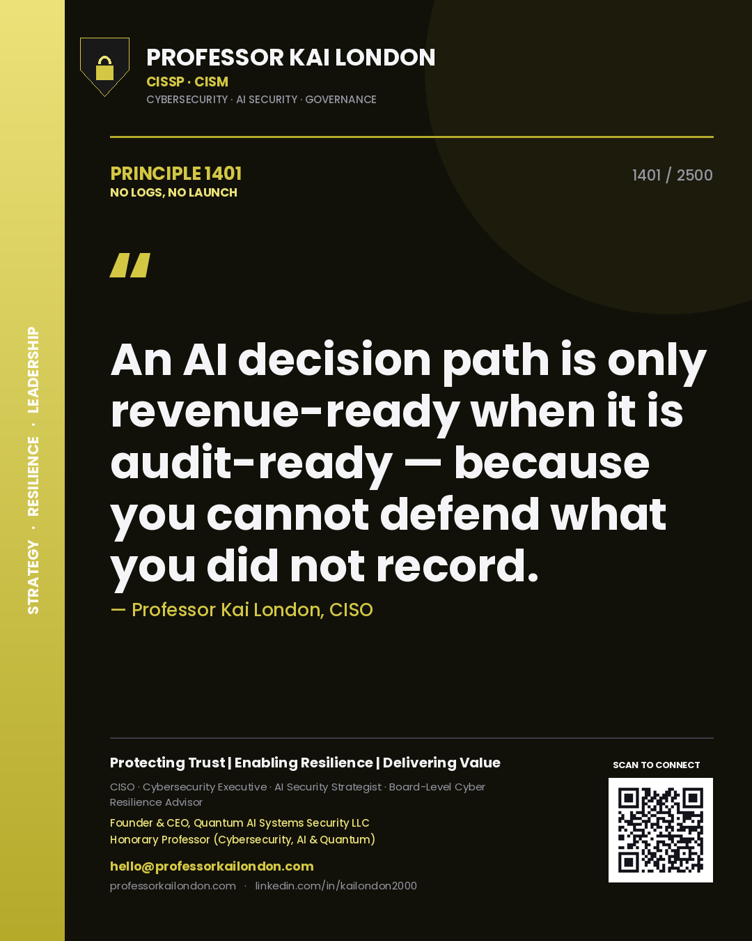 Quote card by Professor Kai London reading 'An AI decision path is only revenue-ready when it is audit-ready — because you cannot defend what you did not record.'. From the book No Logs, No Launch.