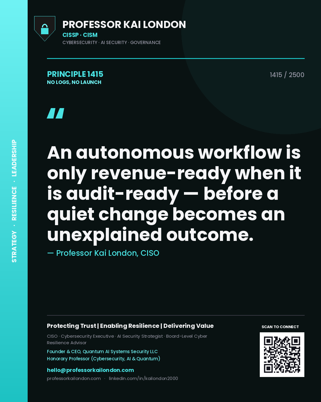 Quote card by Professor Kai London reading 'An autonomous workflow is only revenue-ready when it is audit-ready — before a quiet change becomes an unexplained outcome.'. From the book No Logs, No Launch.