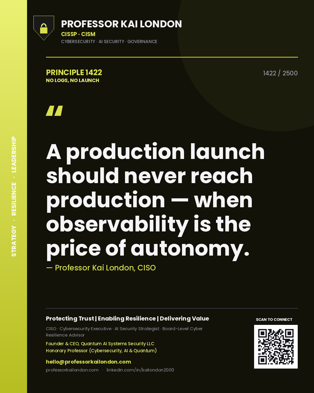 Quote card by Professor Kai London reading 'A production launch should never reach production — when observability is the price of autonomy.'. From the book No Logs, No Launch.