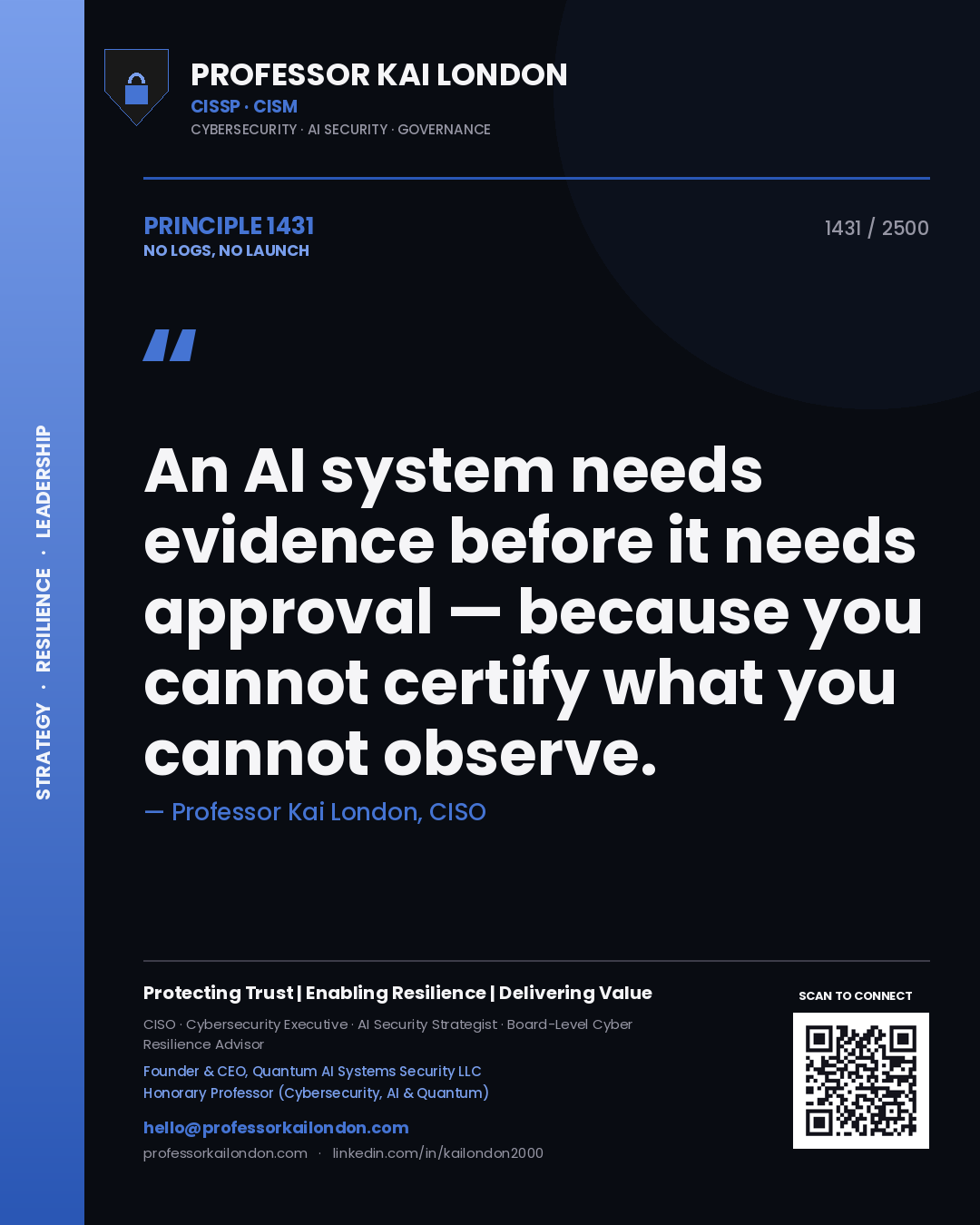 Quote card by Professor Kai London reading 'An AI system needs evidence before it needs approval — because you cannot certify what you cannot observe.'. From the book No Logs, No Launch.