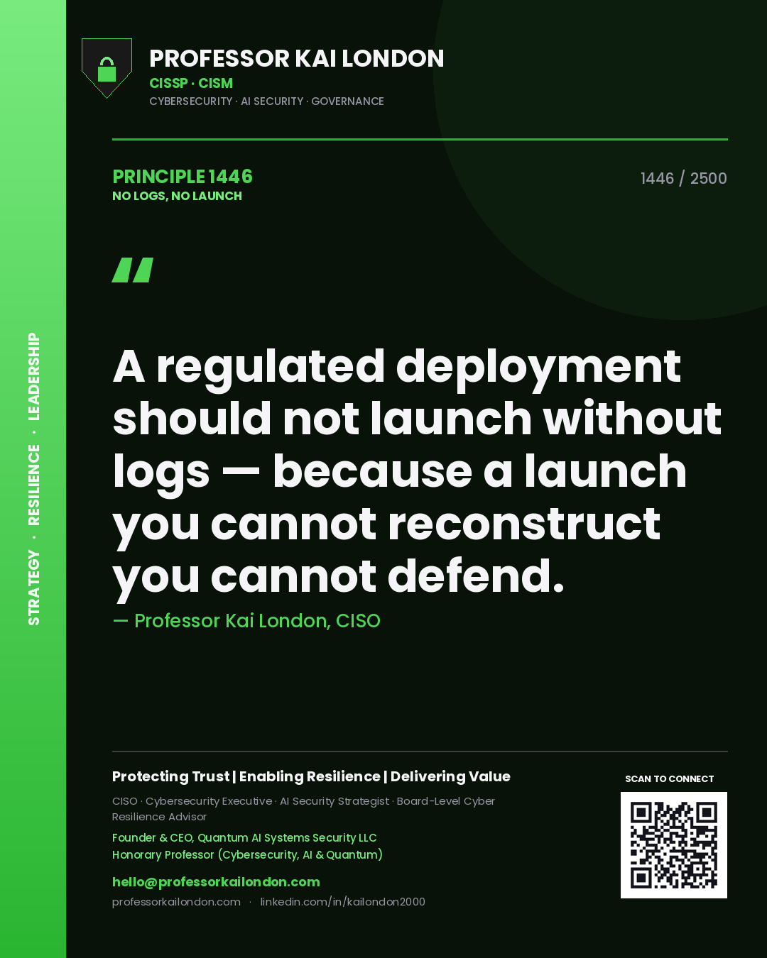 Quote card by Professor Kai London reading 'A regulated deployment should not launch without logs — because a launch you cannot reconstruct you cannot defend.'. From the book No Logs, No Launch.
