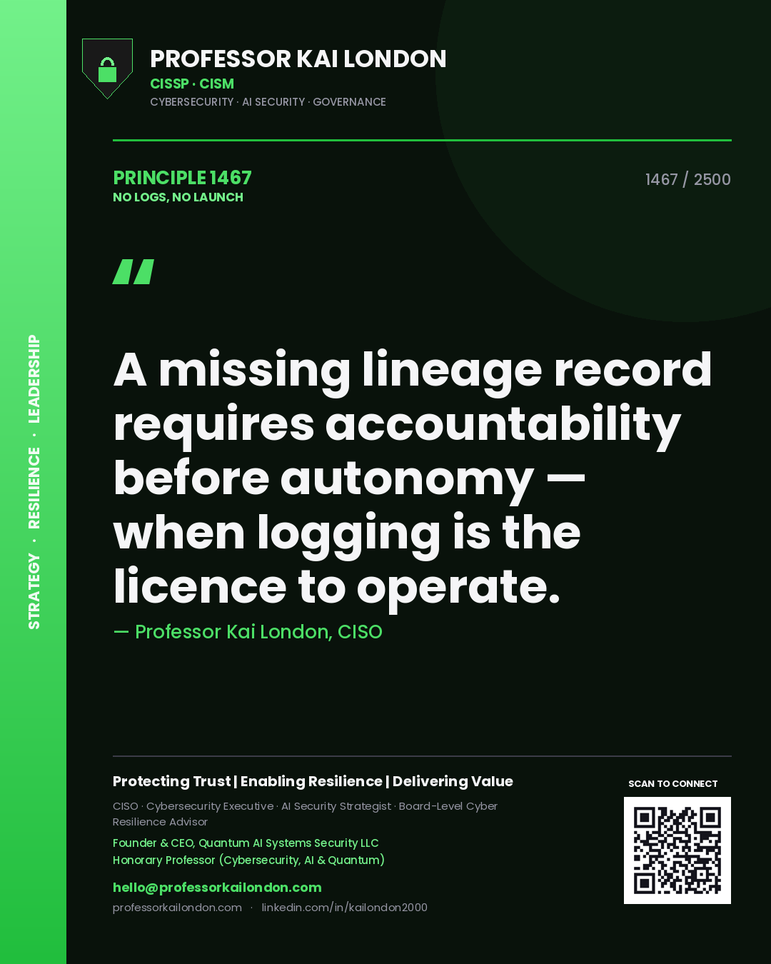 Quote card by Professor Kai London reading 'A missing lineage record requires accountability before autonomy — when logging is the licence to operate.'. From the book No Logs, No Launch.