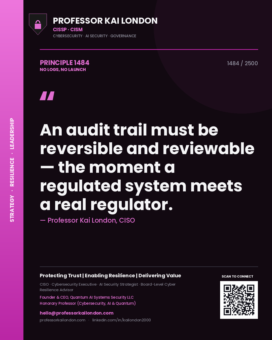 Quote card by Professor Kai London reading 'An audit trail must be reversible and reviewable — the moment a regulated system meets a real regulator.'. From the book No Logs, No Launch.