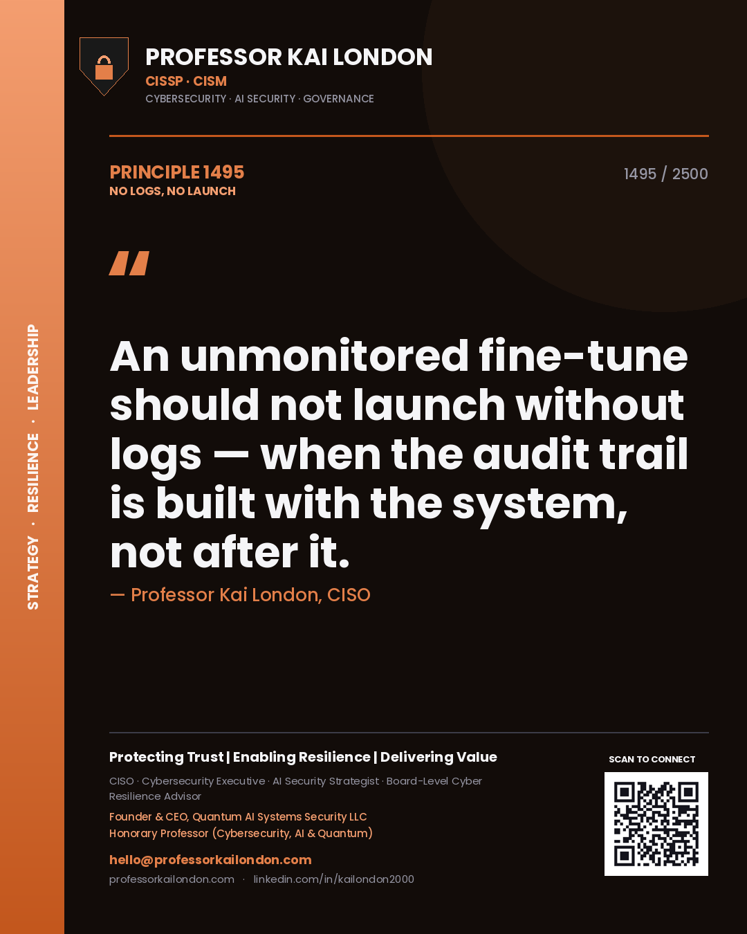 Professor Kai London principle 1495: An unmonitored fine-tune should not launch without logs — when the audit trail is built with the system, not after it.
