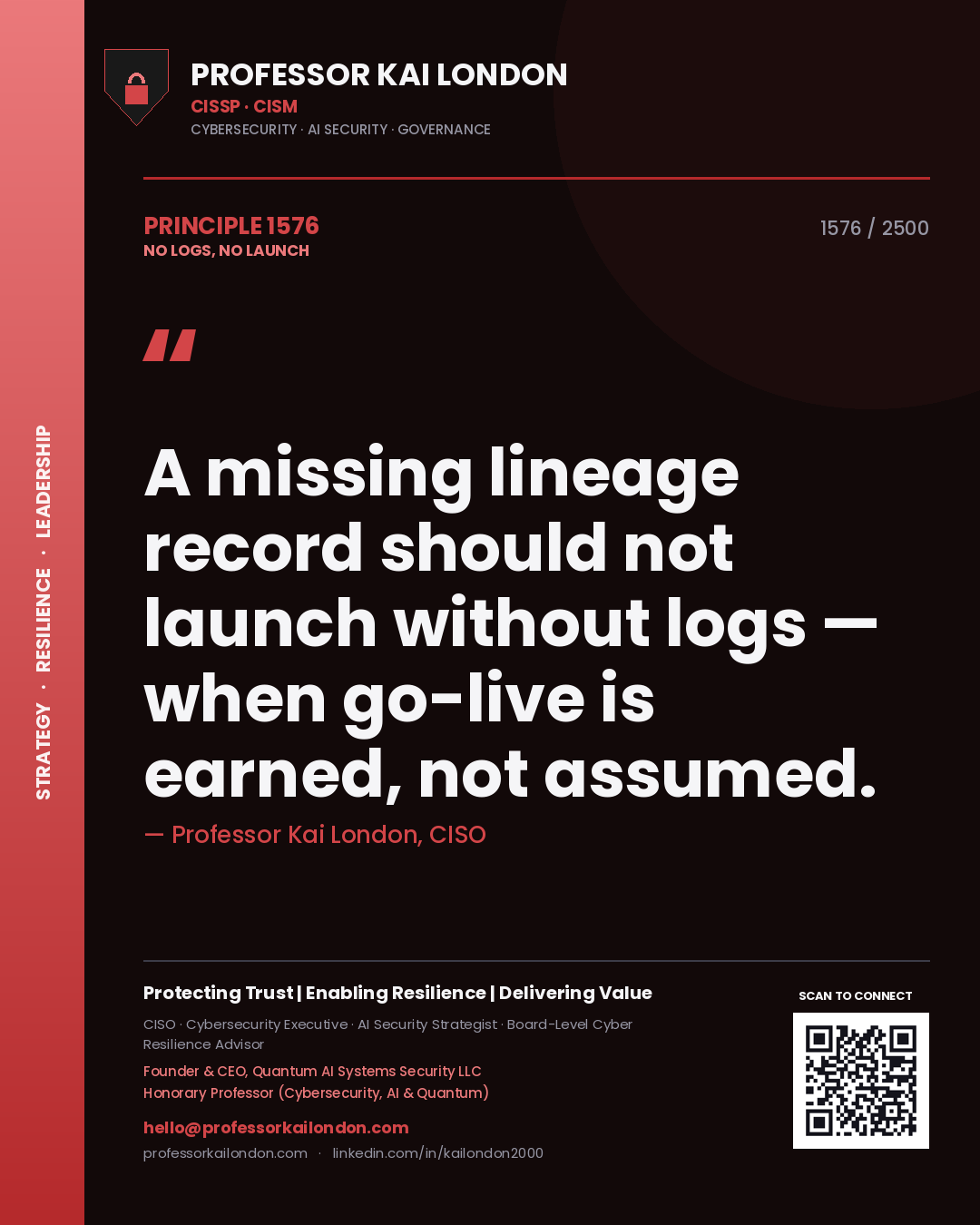 Quote card by Professor Kai London reading 'A missing lineage record should not launch without logs — when go-live is earned, not assumed.'. From the book No Logs, No Launch.