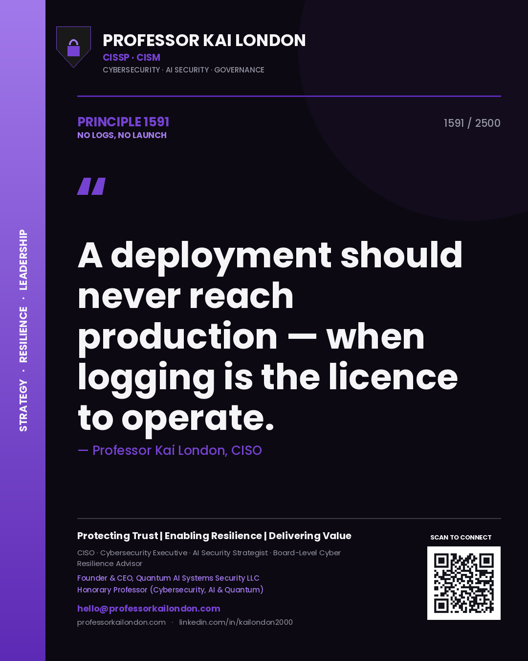 Quote card by Professor Kai London reading 'A deployment should never reach production — when logging is the licence to operate.'. From the book No Logs, No Launch.