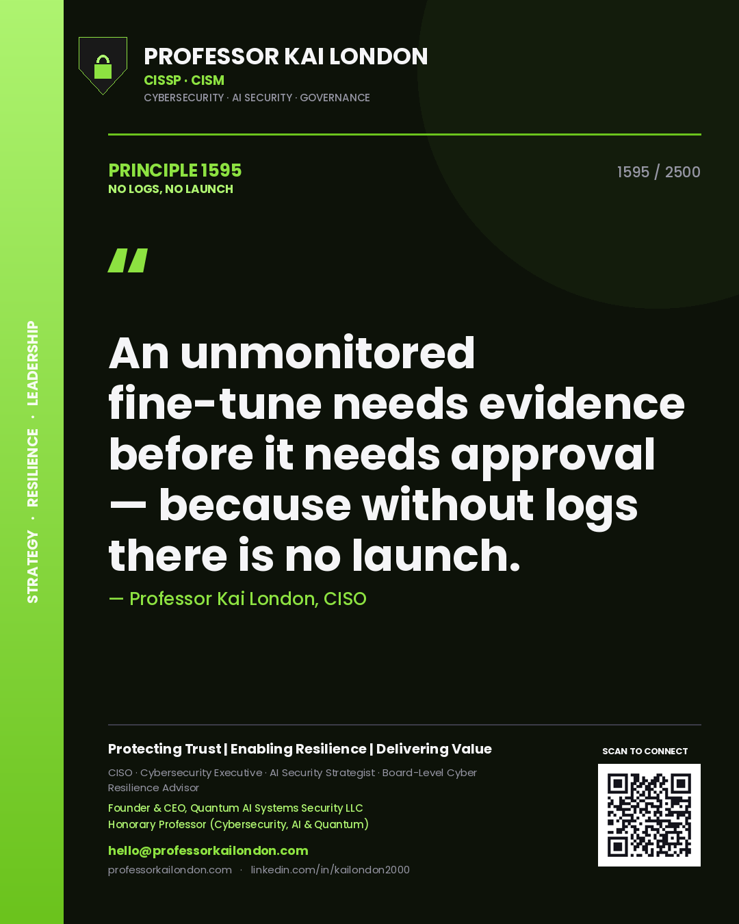 Professor Kai London principle 1595: An unmonitored fine-tune needs evidence before it needs approval — because without logs there is no launch.