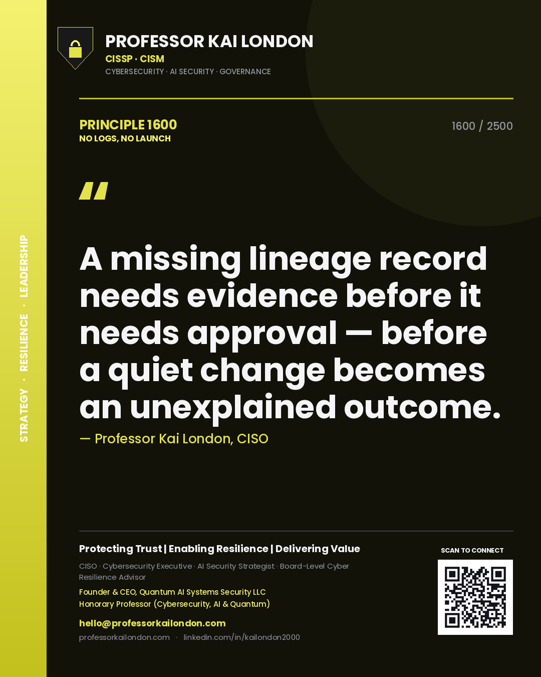 Quote card by Professor Kai London reading 'A missing lineage record needs evidence before it needs approval — before a quiet change becomes an unexplained outcome.'. From the book No Logs, No Launch.