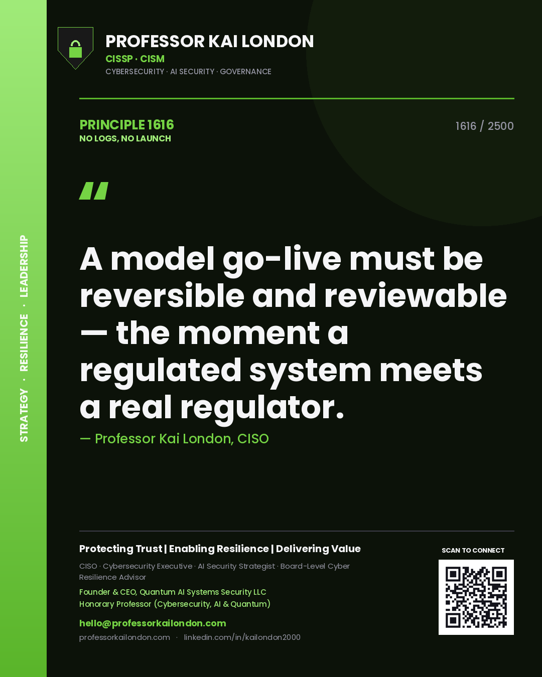 Quote card by Professor Kai London reading 'A model go-live must be reversible and reviewable — the moment a regulated system meets a real regulator.'. From the book No Logs, No Launch.