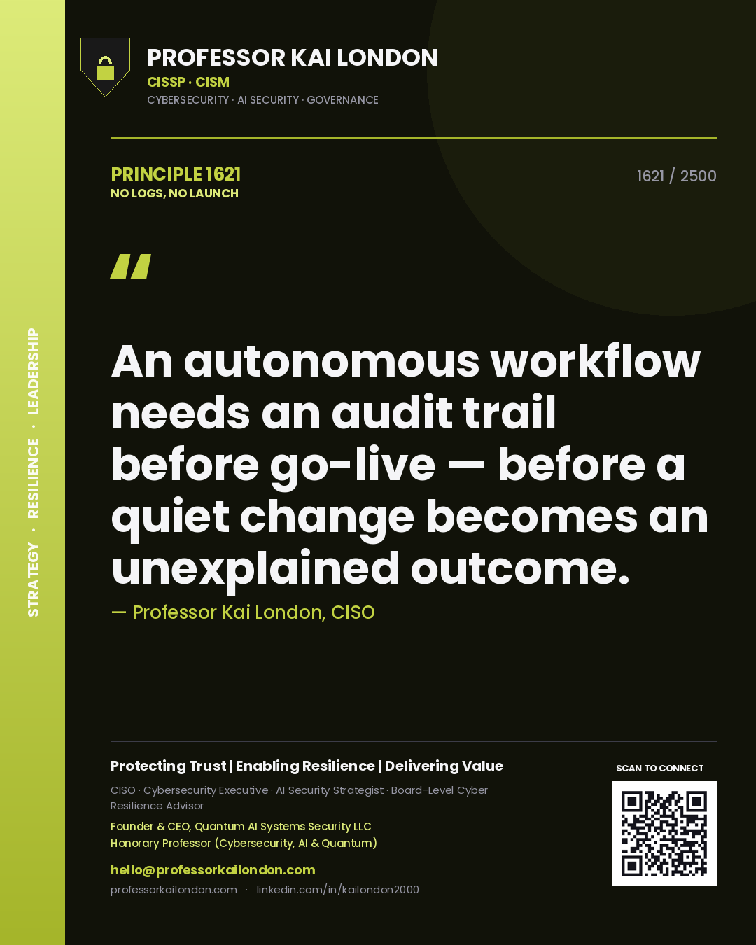 Quote card by Professor Kai London reading 'An autonomous workflow needs an audit trail before go-live — before a quiet change becomes an unexplained outcome.'. From the book No Logs, No Launch.