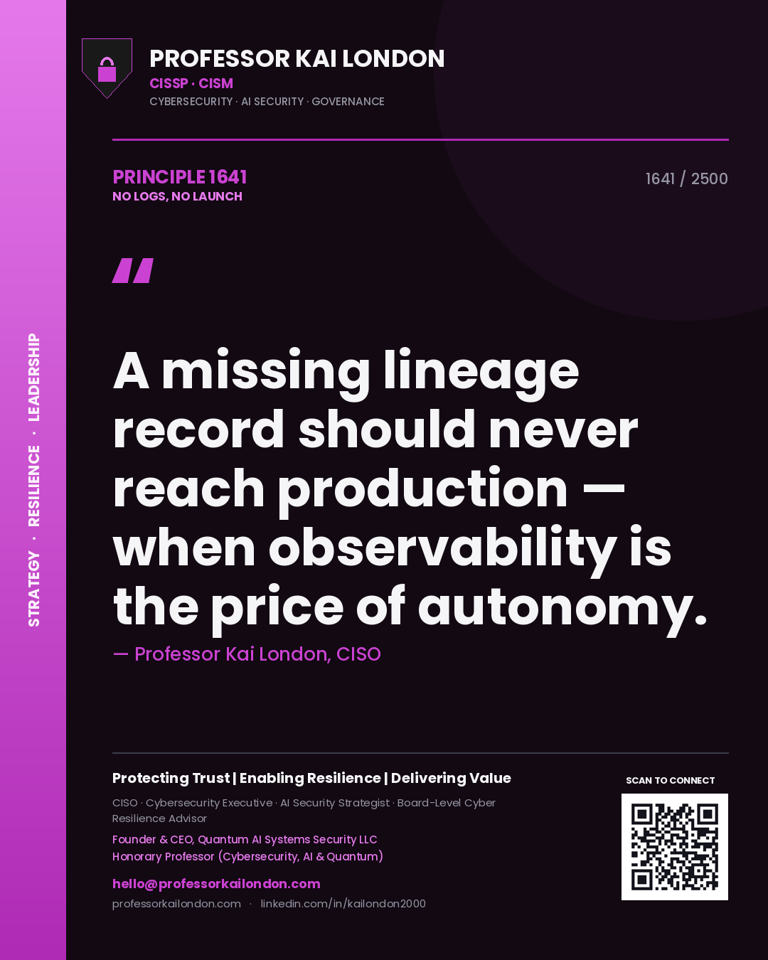Quote card by Professor Kai London reading 'A missing lineage record should never reach production — when observability is the price of autonomy.'. From the book No Logs, No Launch.