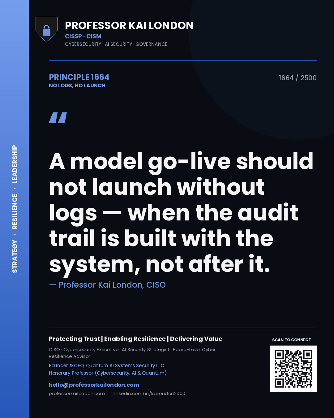 Professor Kai London principle 1664: A model go-live should not launch without logs — when the audit trail is built with the system, not after it.