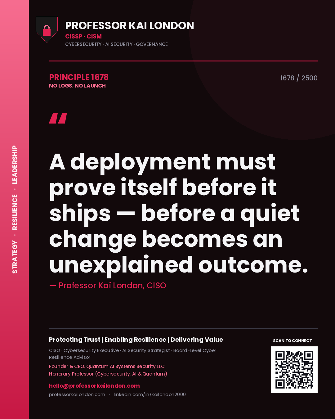 Quote card by Professor Kai London reading 'A deployment must prove itself before it ships — before a quiet change becomes an unexplained outcome.'. From the book No Logs, No Launch.
