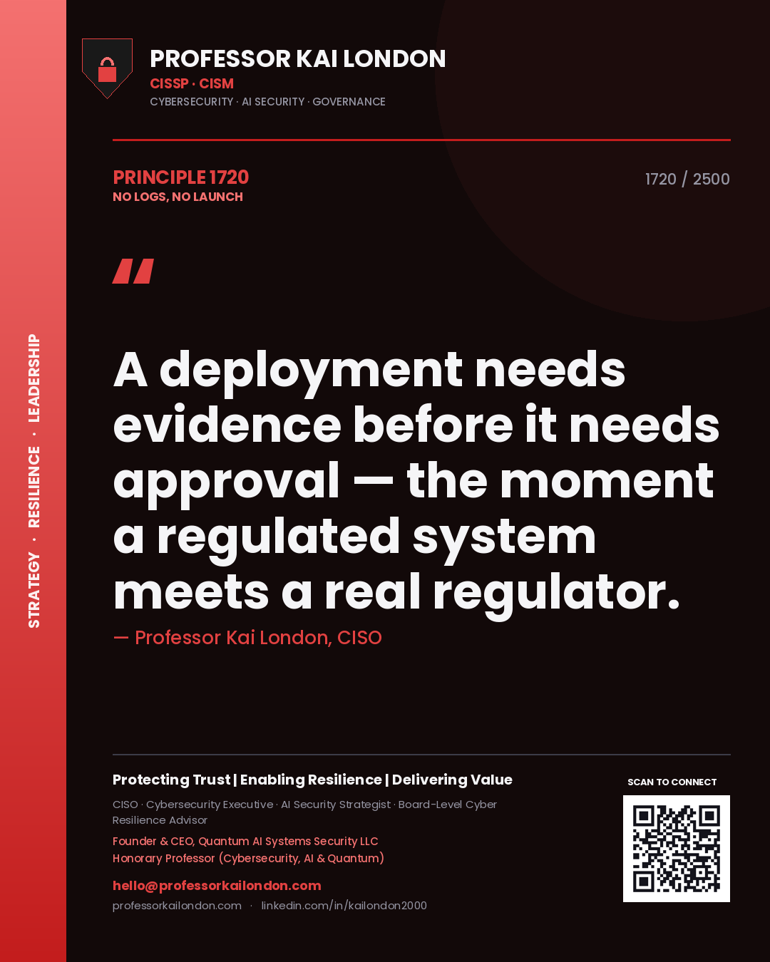 Quote card by Professor Kai London reading 'A deployment needs evidence before it needs approval — the moment a regulated system meets a real regulator.'. From the book No Logs, No Launch.
