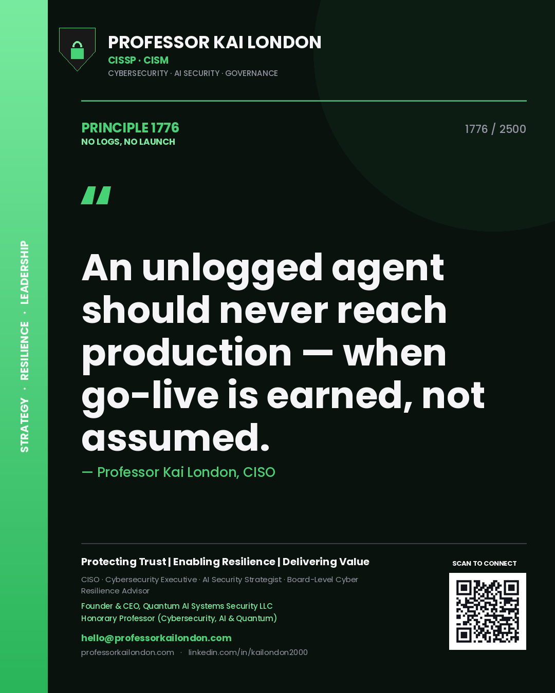 Quote card by Professor Kai London reading 'An unlogged agent should never reach production — when go-live is earned, not assumed.'. From the book No Logs, No Launch.