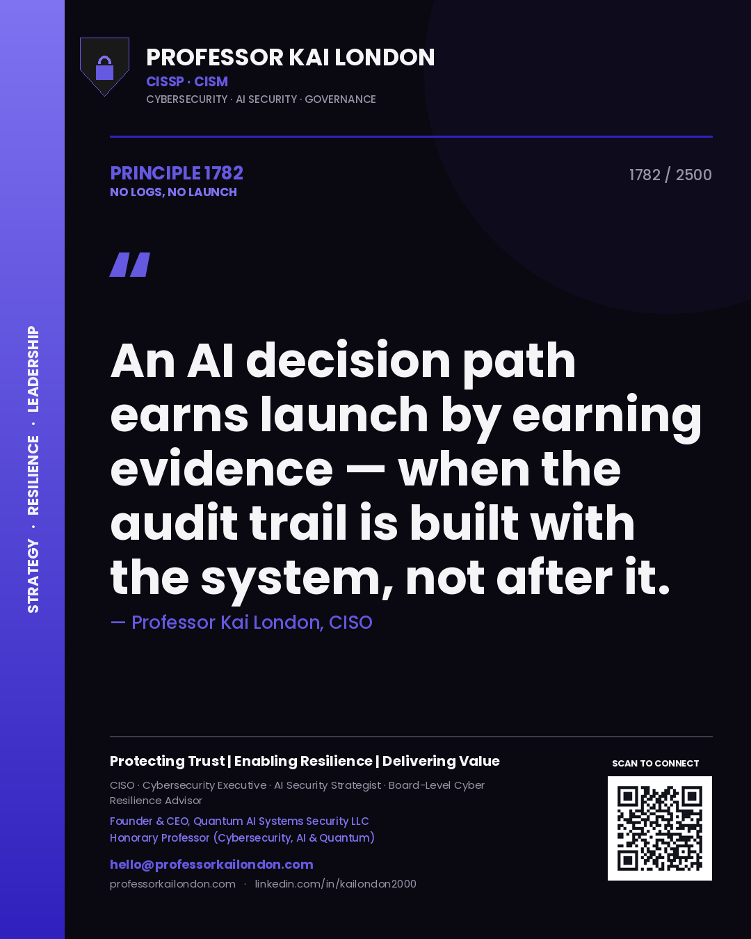 Quote card by Professor Kai London reading 'An AI decision path earns launch by earning evidence — when the audit trail is built with the system, not after it.'. From the book No Logs, No Launch.