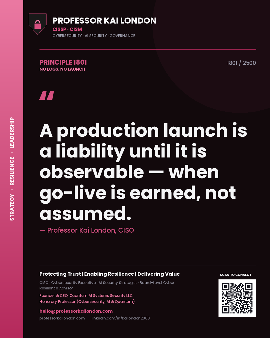 Quote card by Professor Kai London reading 'A production launch is a liability until it is observable — when go-live is earned, not assumed.'. From the book No Logs, No Launch.
