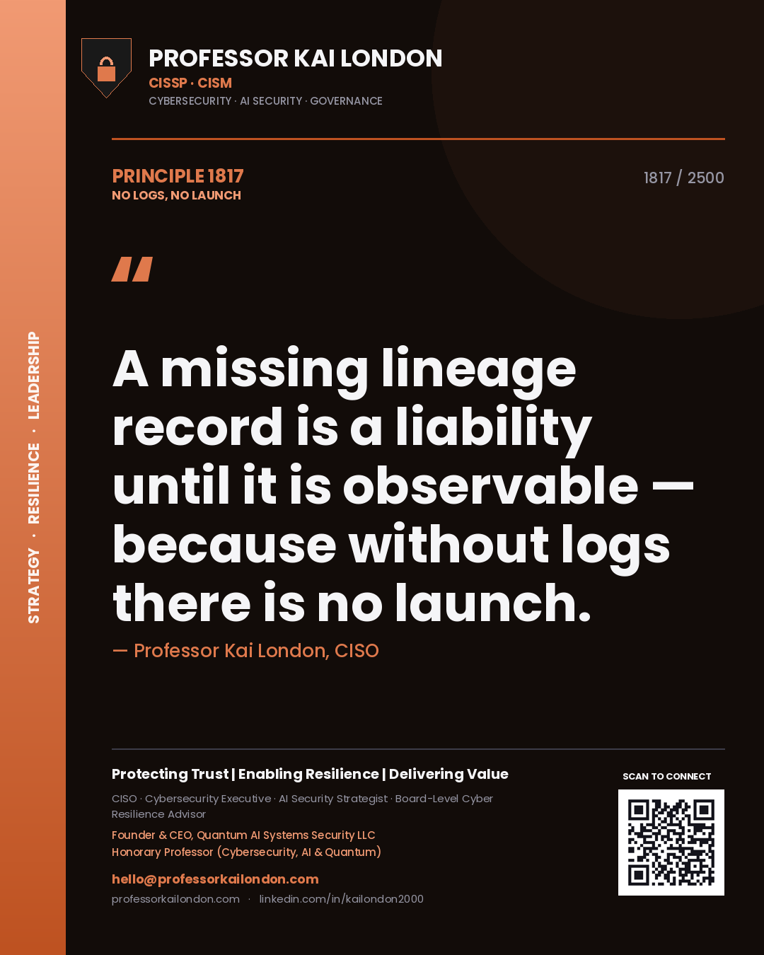 Professor Kai London principle 1817: A missing lineage record is a liability until it is observable — because without logs there is no launch.