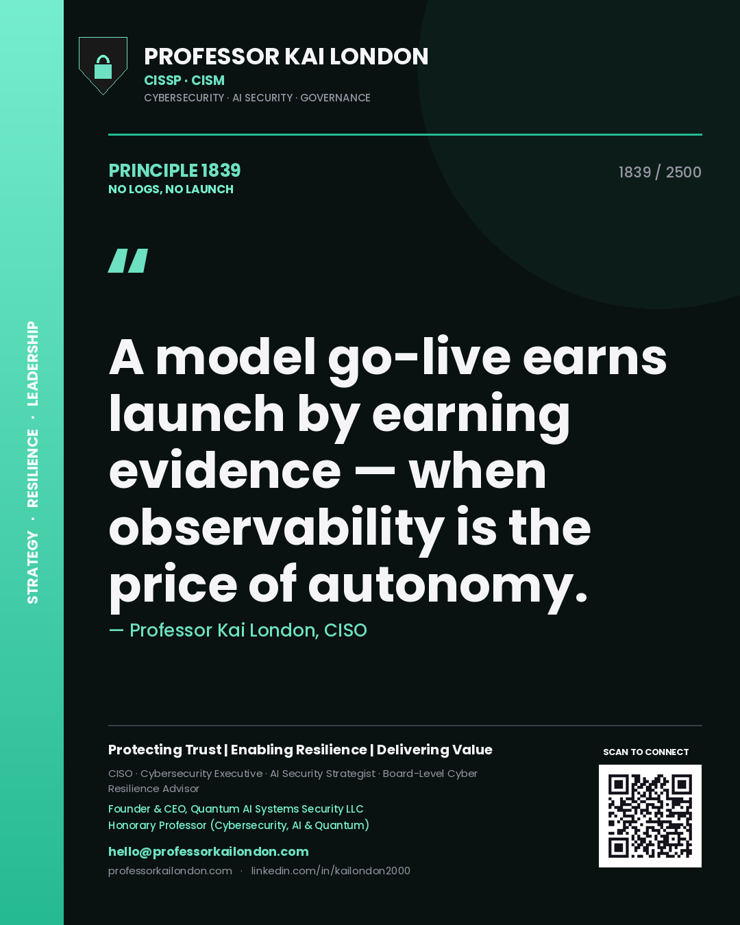 Professor Kai London principle 1839: A model go-live earns launch by earning evidence — when observability is the price of autonomy.
