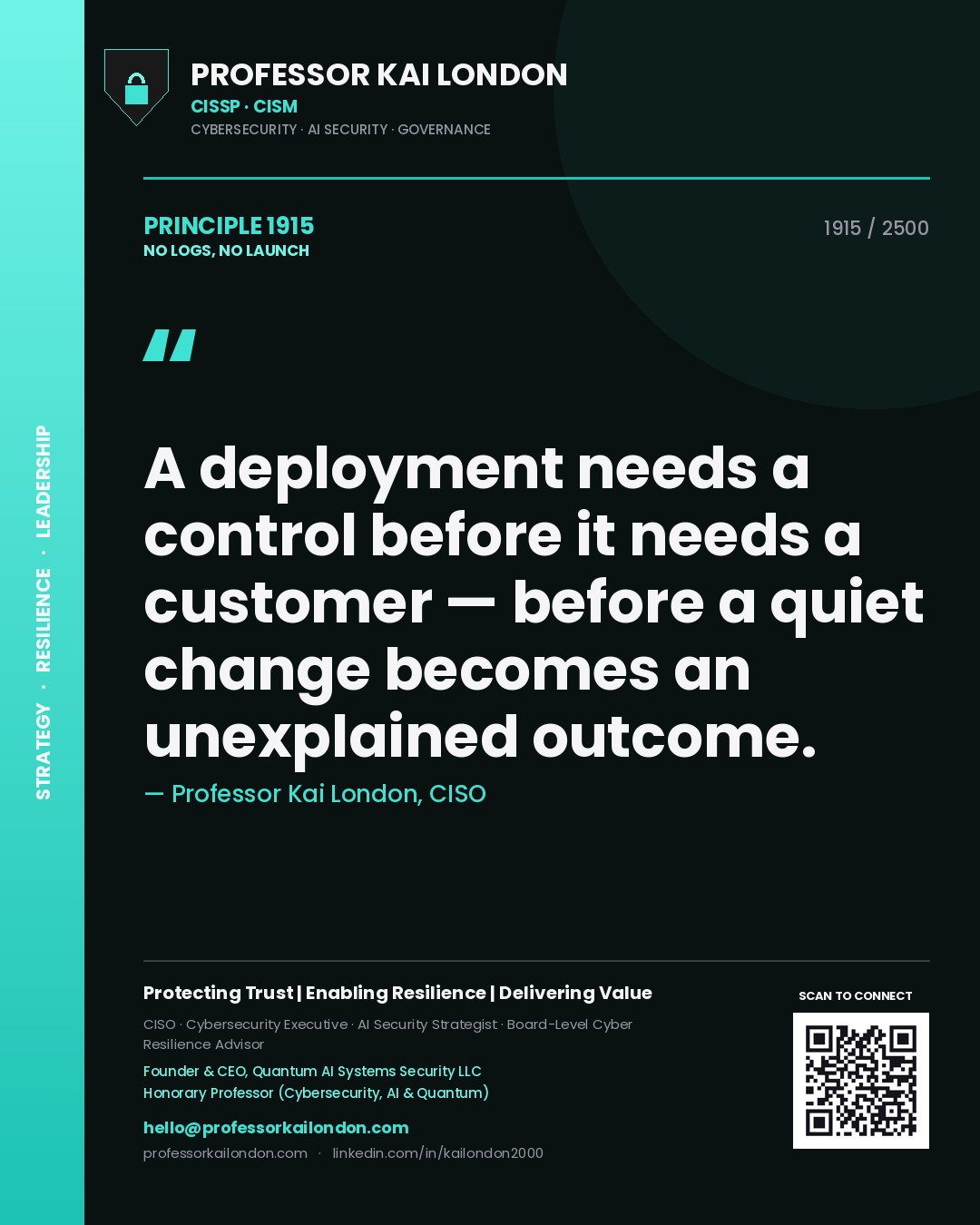 Professor Kai London principle 1915: A deployment needs a control before it needs a customer — before a quiet change becomes an unexplained outcome.