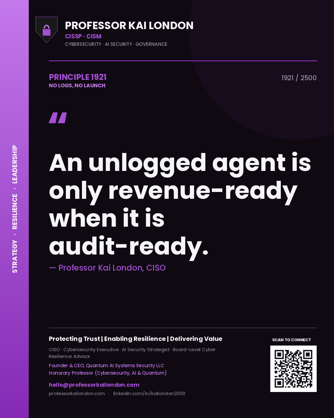 Quote card by Professor Kai London reading 'An unlogged agent is only revenue-ready when it is audit-ready.'. From the book No Logs, No Launch.