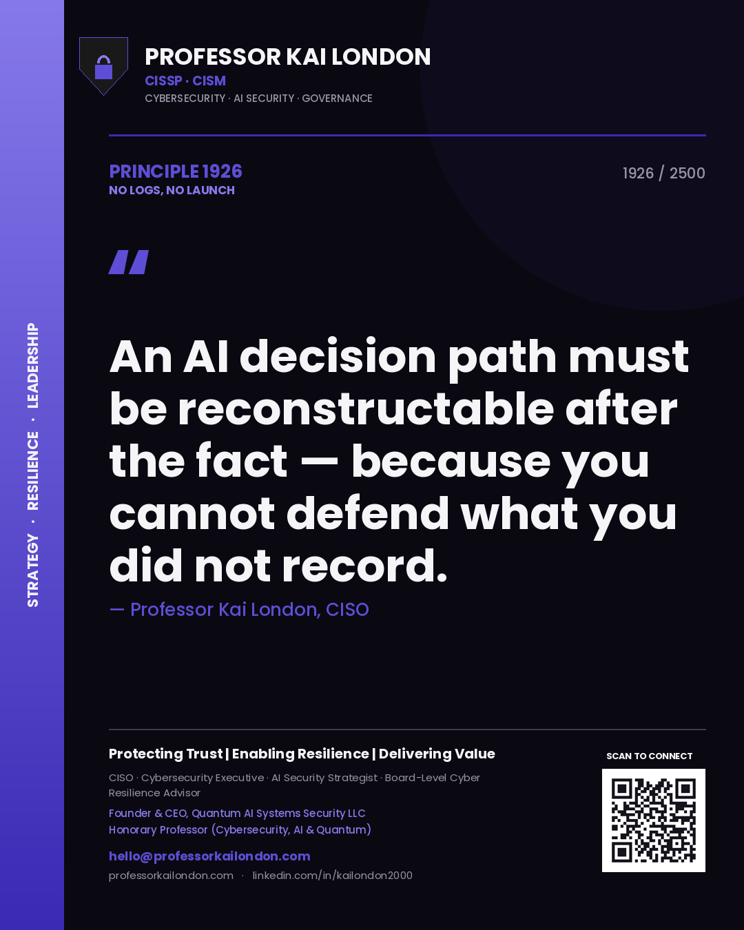Quote card by Professor Kai London reading 'An AI decision path must be reconstructable after the fact — because you cannot defend what you did not record.'. From the book No Logs, No Launch.