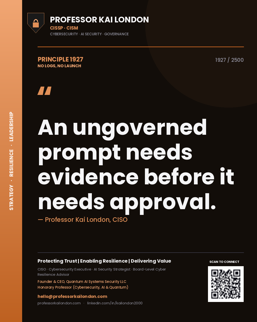 Professor Kai London principle 1927: An ungoverned prompt needs evidence before it needs approval.