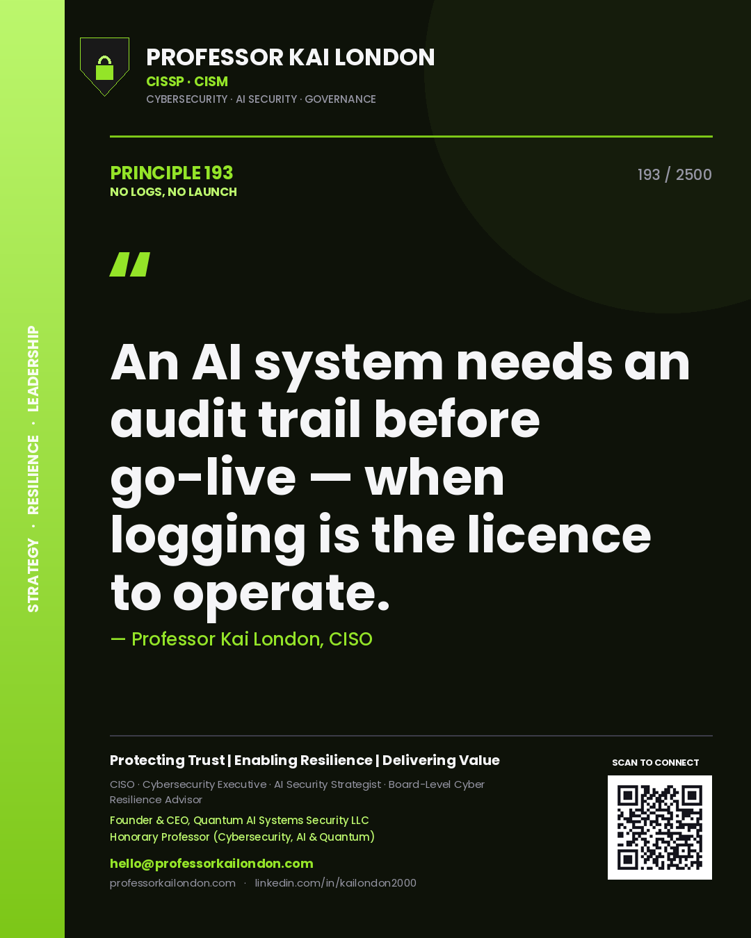 Quote card by Professor Kai London reading 'An AI system needs an audit trail before go-live — when logging is the licence to operate.'. From the book No Logs, No Launch.
