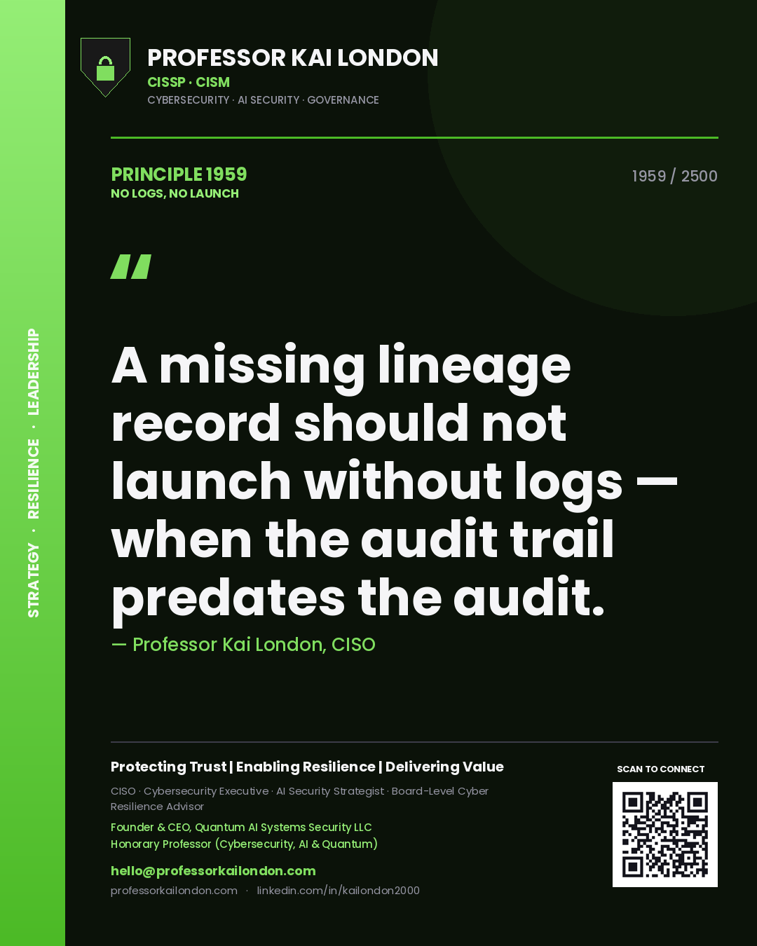 Quote card by Professor Kai London reading 'A missing lineage record should not launch without logs — when the audit trail predates the audit.'. From the book No Logs, No Launch.