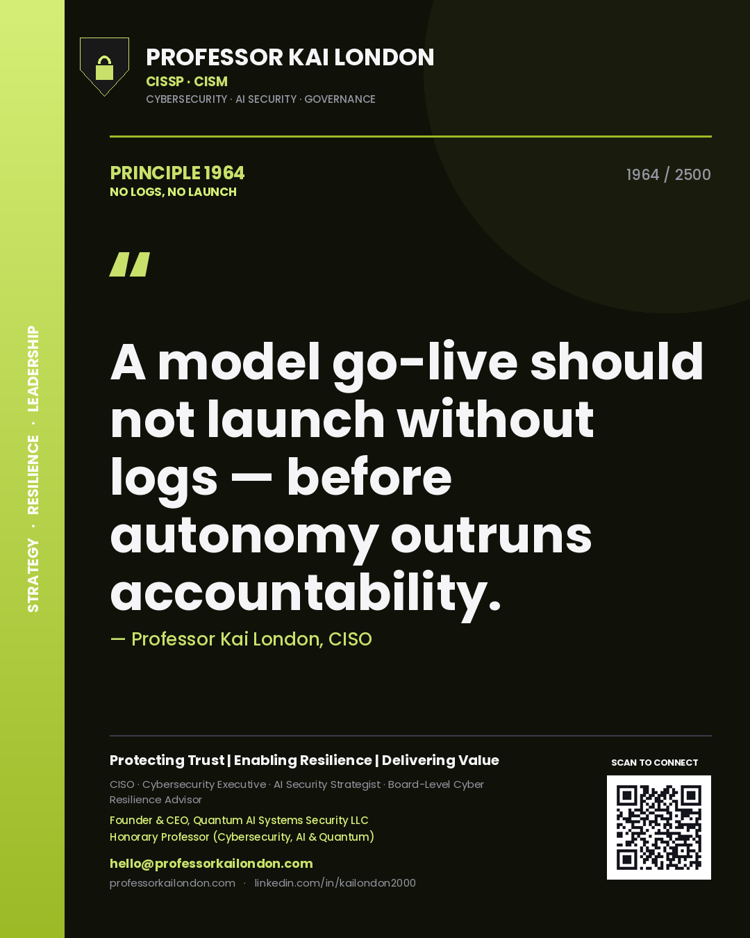Professor Kai London principle 1964: A model go-live should not launch without logs — before autonomy outruns accountability.
