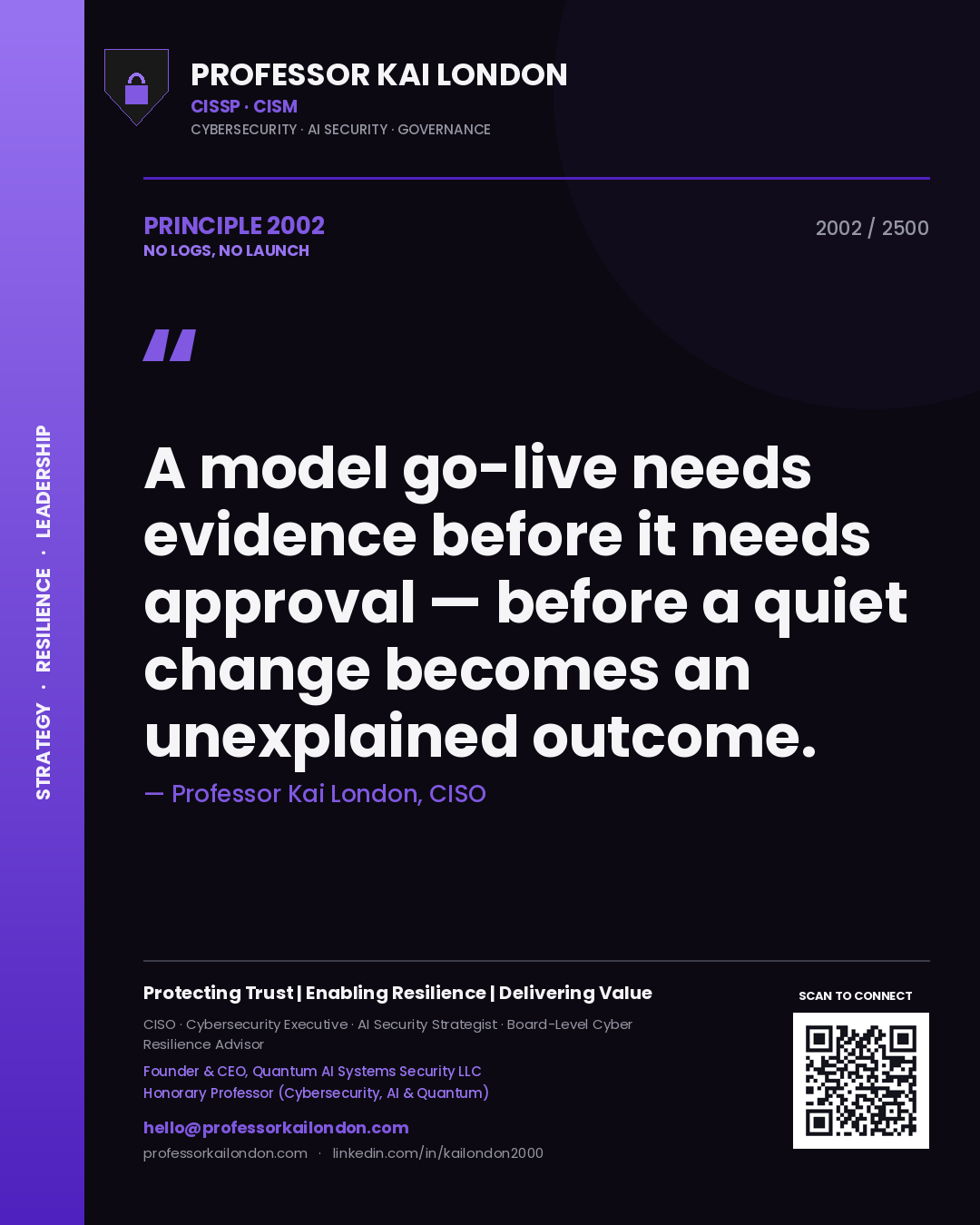 Quote card by Professor Kai London reading 'A model go-live needs evidence before it needs approval — before a quiet change becomes an unexplained outcome.'. From the book No Logs, No Launch.