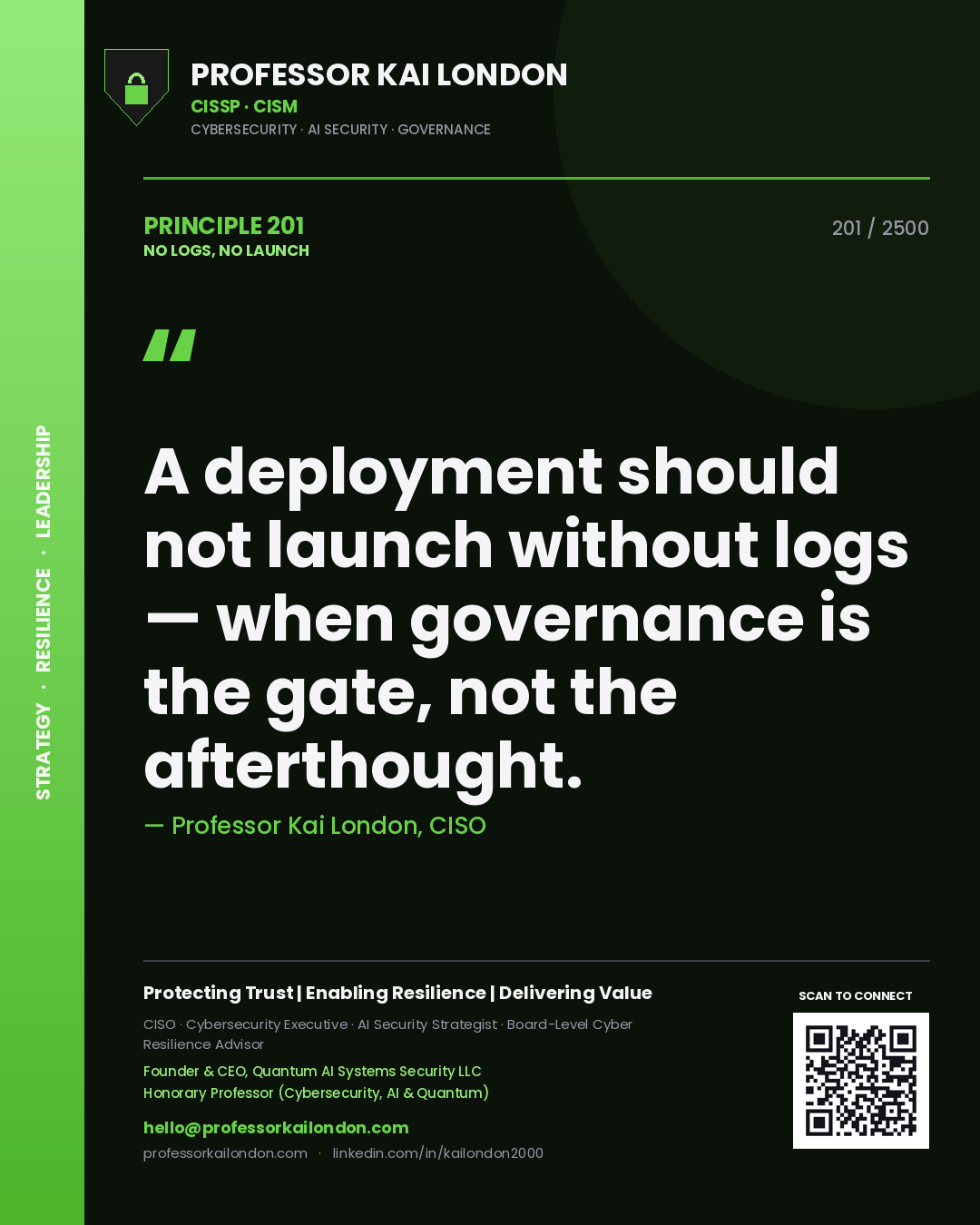 Quote card by Professor Kai London reading 'A deployment should not launch without logs — when governance is the gate, not the afterthought.'. From the book No Logs, No Launch.