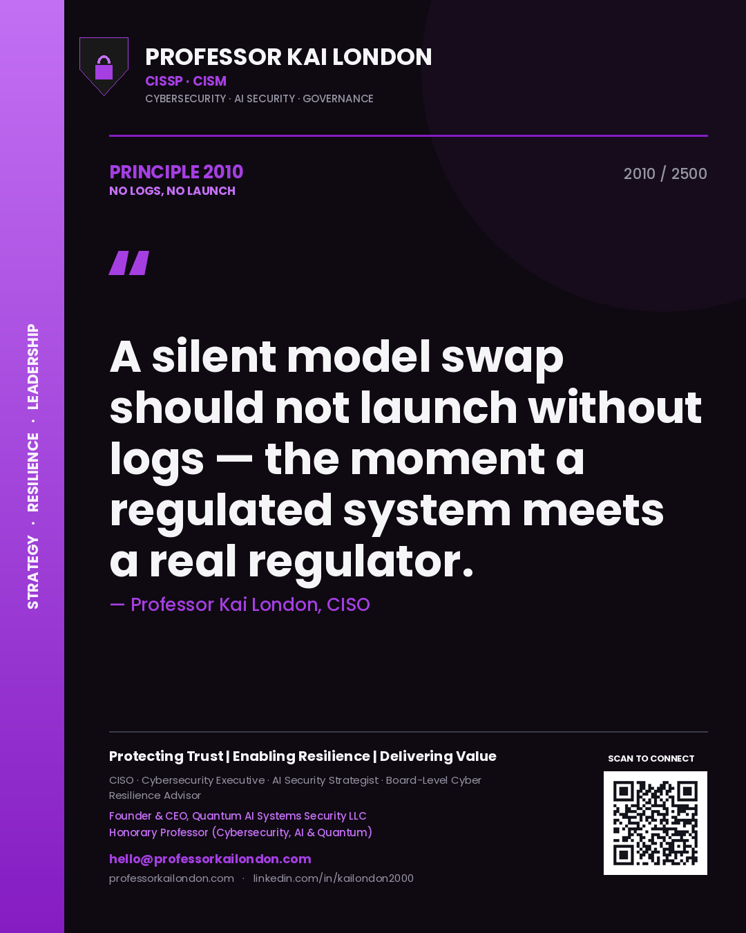 Professor Kai London principle 2010: A silent model swap should not launch without logs — the moment a regulated system meets a real regulator.