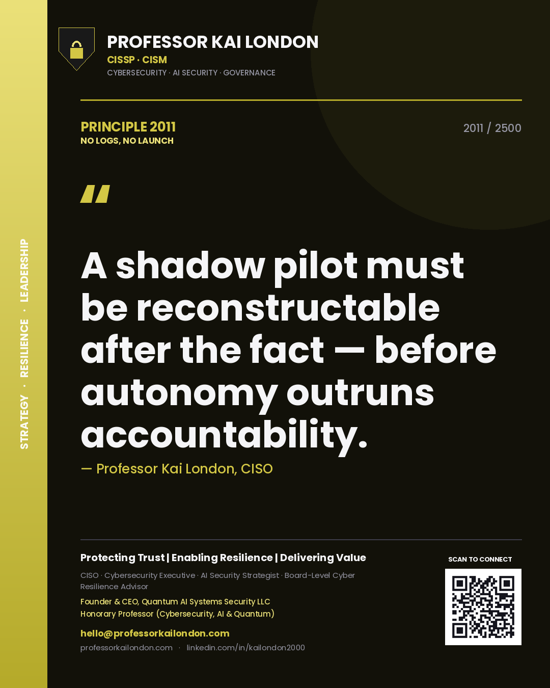 Quote card by Professor Kai London reading 'A shadow pilot must be reconstructable after the fact — before autonomy outruns accountability.'. From the book No Logs, No Launch.