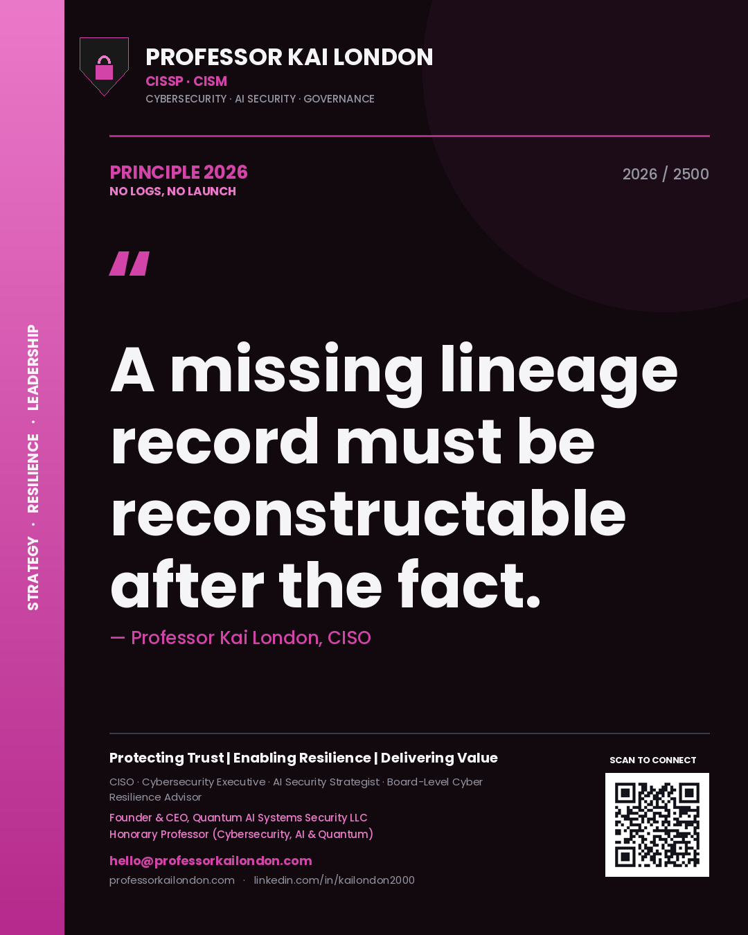 Quote card by Professor Kai London reading 'A missing lineage record must be reconstructable after the fact.'. From the book No Logs, No Launch.