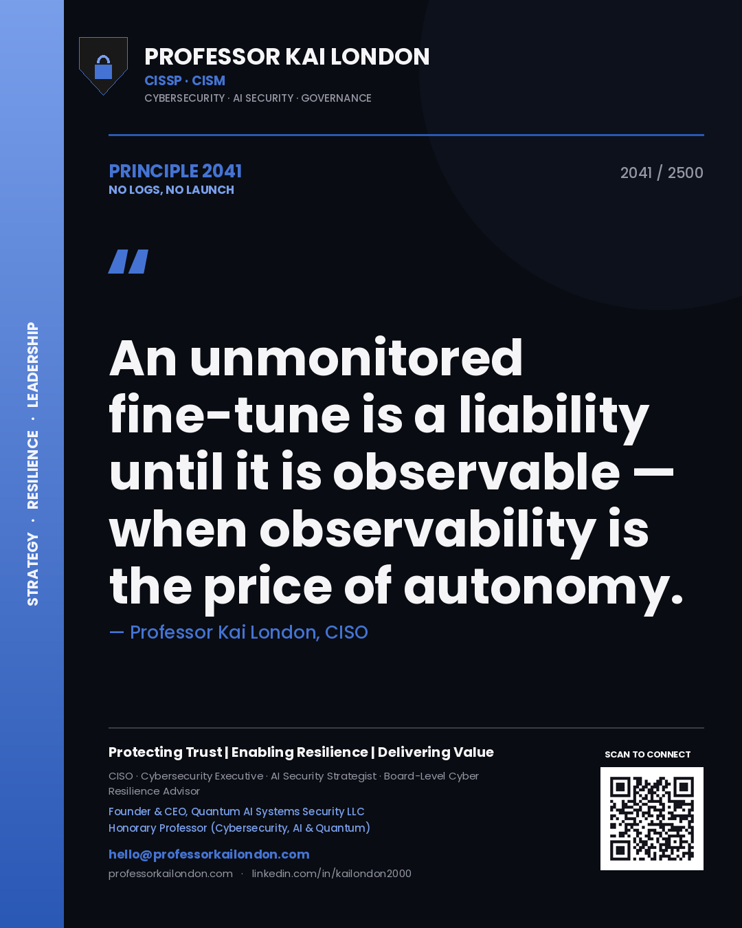 Professor Kai London principle 2041: An unmonitored fine-tune is a liability until it is observable — when observability is the price of autonomy.