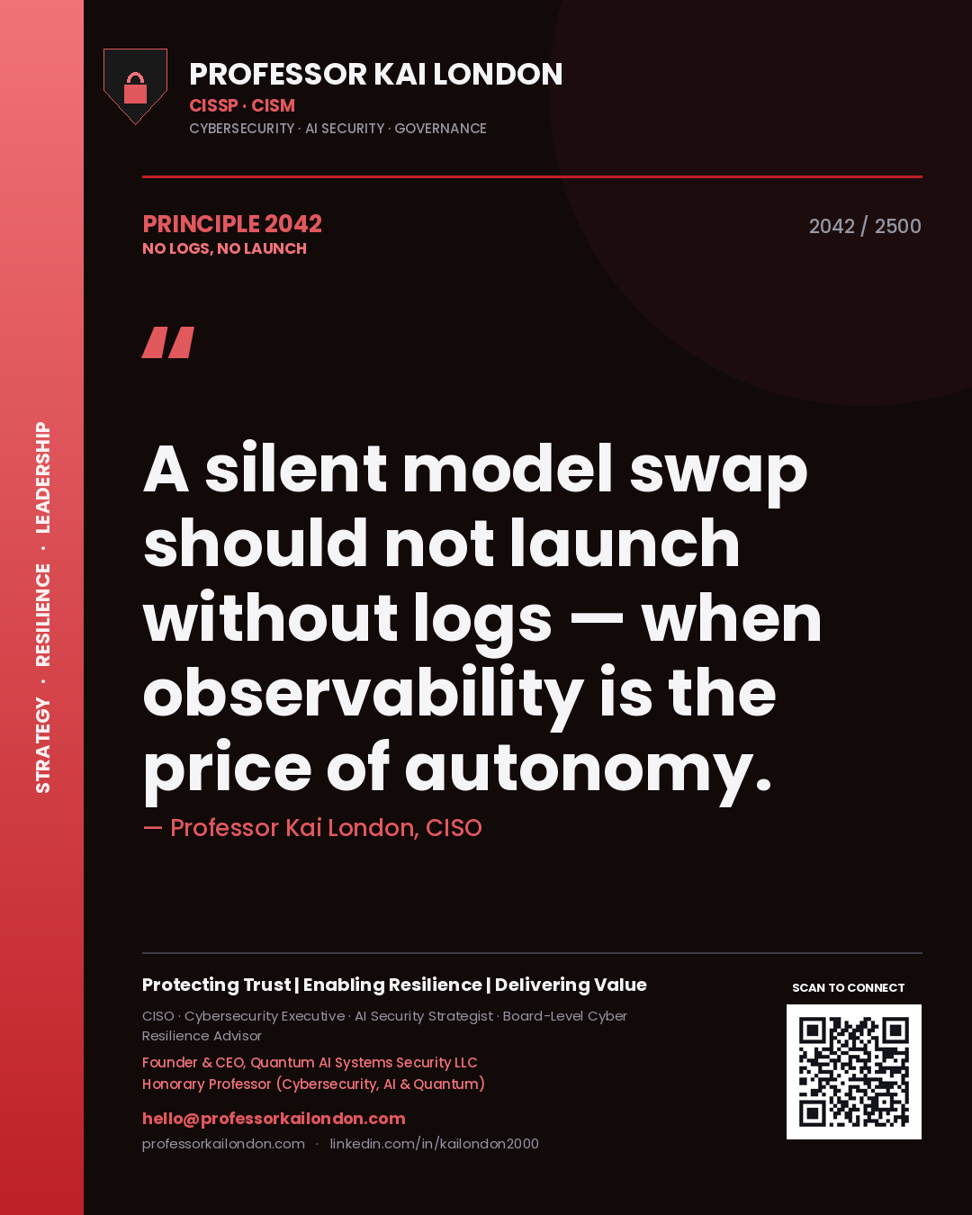 Quote card by Professor Kai London reading 'A silent model swap should not launch without logs — when observability is the price of autonomy.'. From the book No Logs, No Launch.