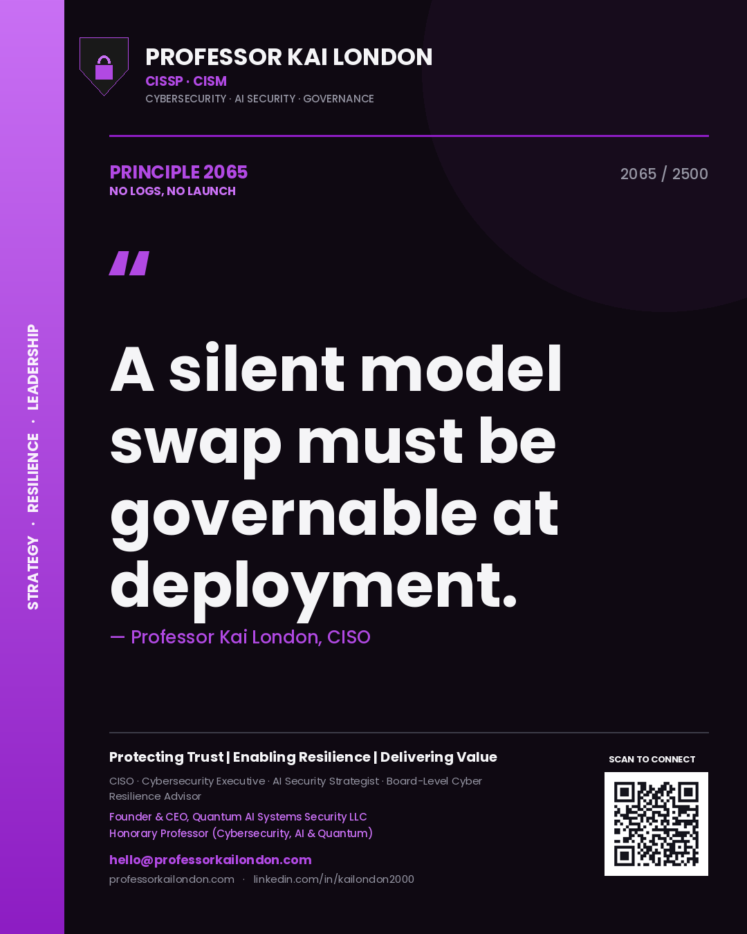 Professor Kai London principle 2065: A silent model swap must be governable at deployment.