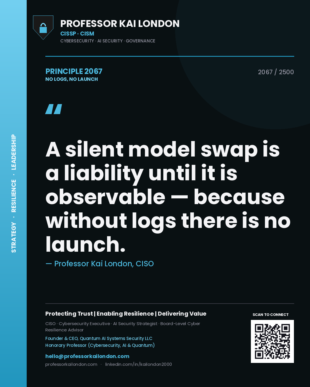 Professor Kai London principle 2067: A silent model swap is a liability until it is observable — because without logs there is no launch.