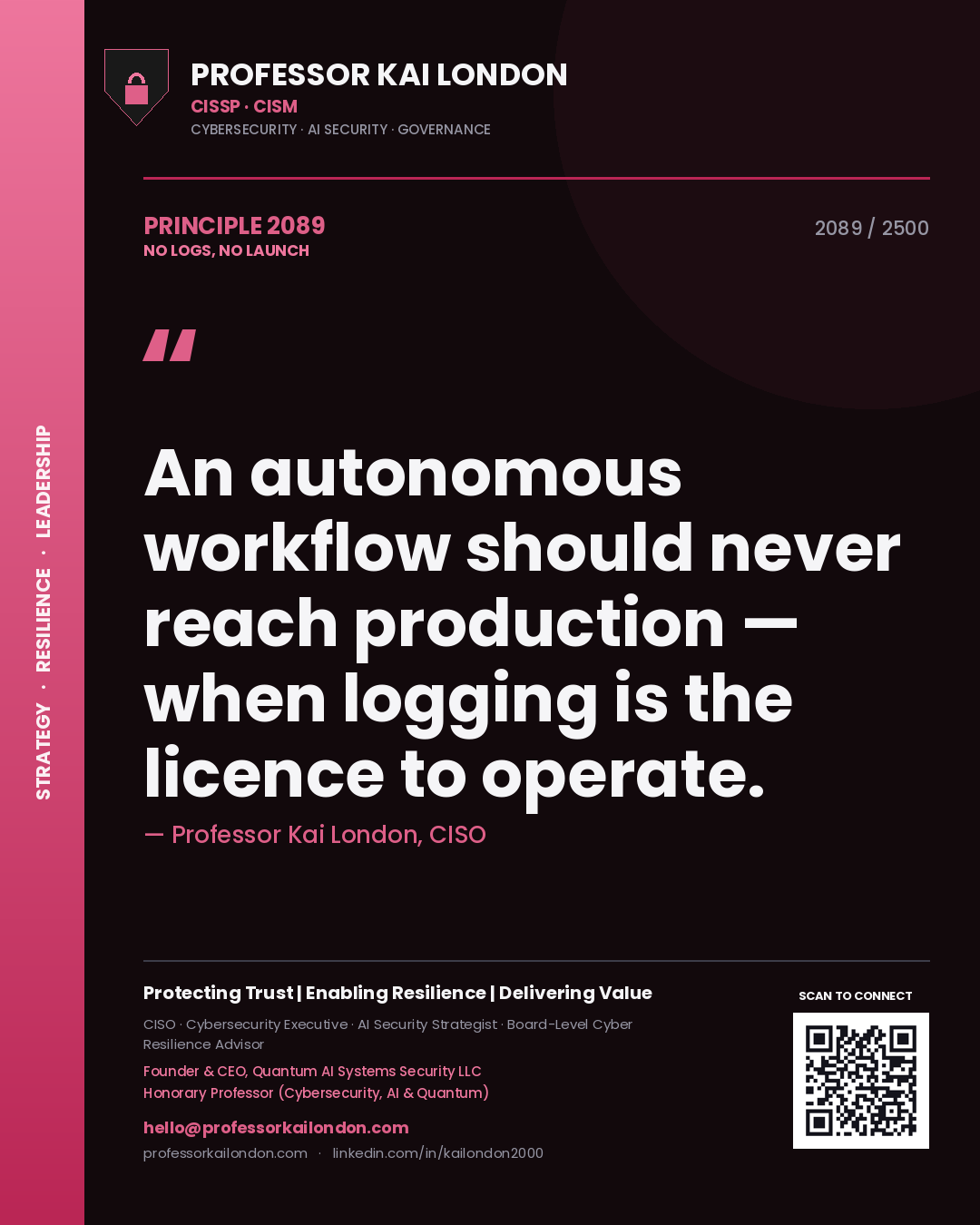 Quote card by Professor Kai London reading 'An autonomous workflow should never reach production — when logging is the licence to operate.'. From the book No Logs, No Launch.
