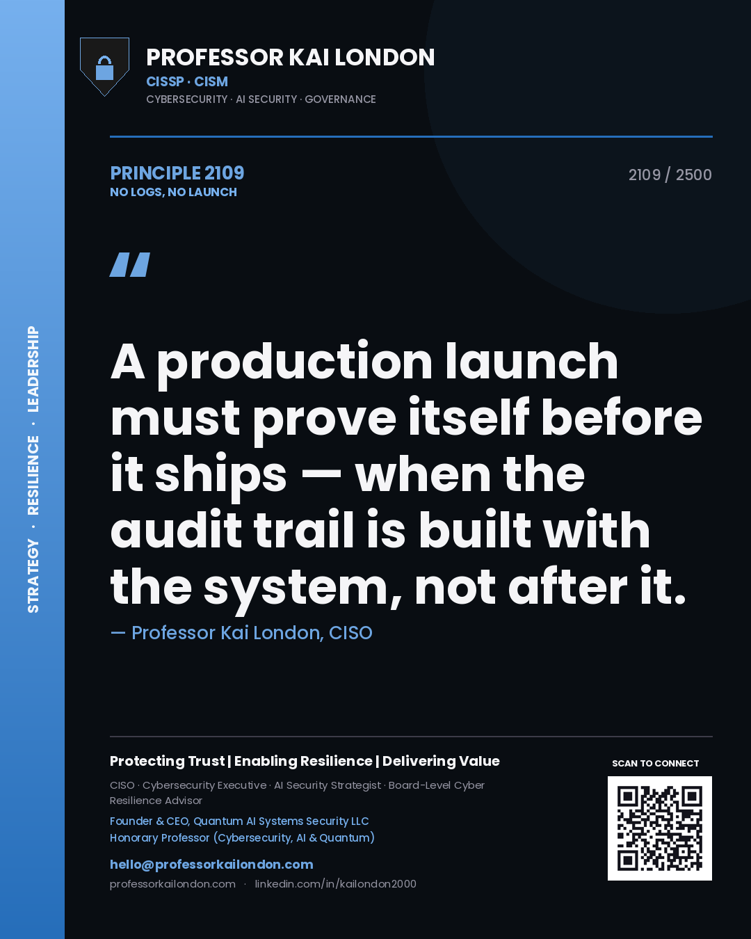 Quote card by Professor Kai London reading 'A production launch must prove itself before it ships — when the audit trail is built with the system, not after it.'. From the book No Logs, No Launch.